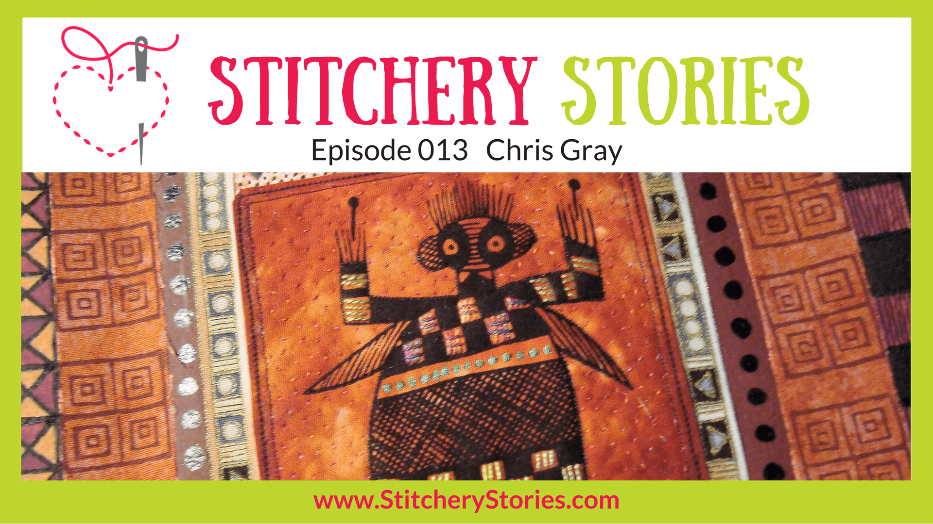 Chris Gray Stitchery Stories Textile Art Podcast Wide Art