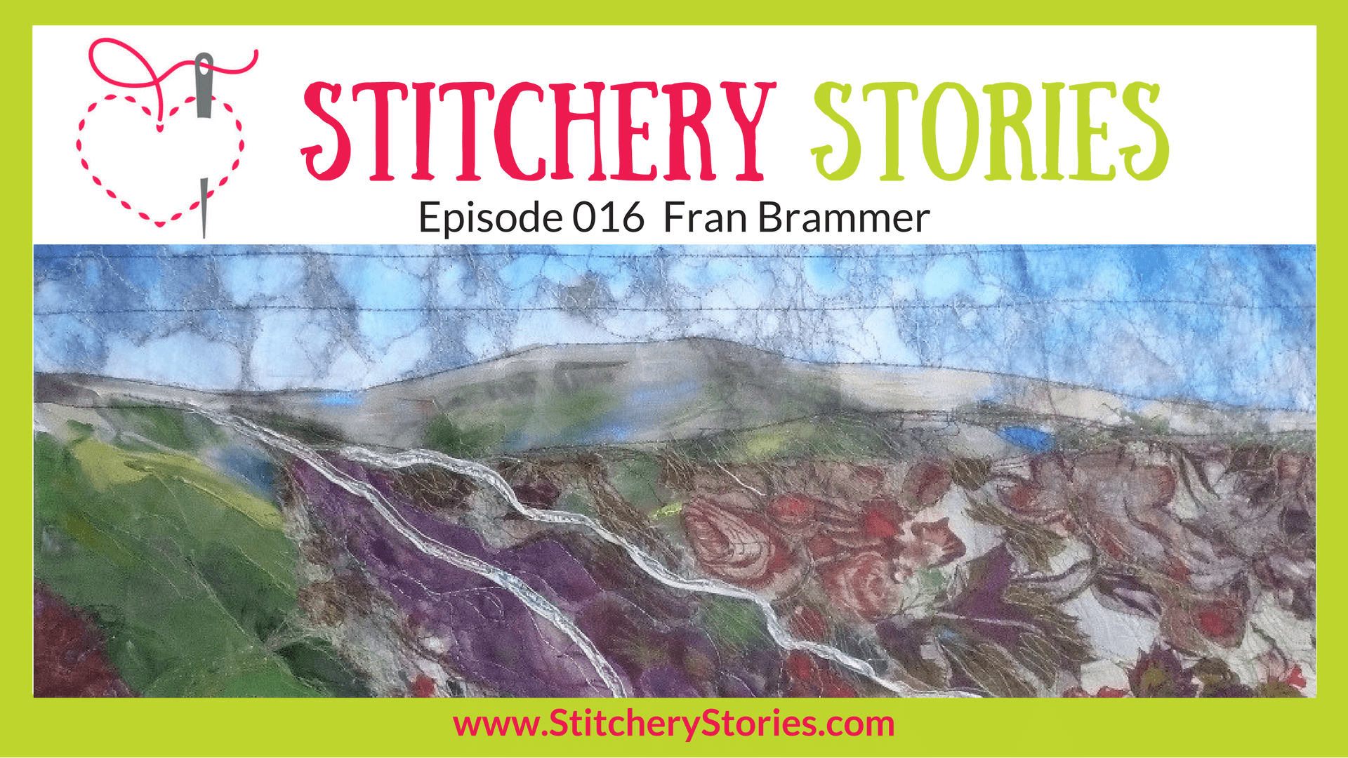 Fran Brammer Stitchery Stories Textile Art Podcast Wide Art