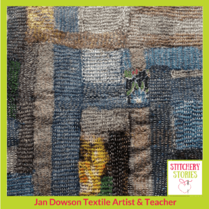 Jan Dowson creating texture and interest with darning I Stitchery Stories Textile Art Podcast Guest