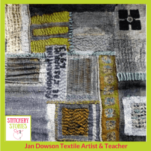 Jan Dowson creating textured surfaces with simple stitches I Stitchery Stories Textile Art Podcast Guest