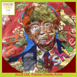 Profanity Embroidery Group member Allie Lee created The Gobshite I Stitchery Stories Textile Art Podcast Guest