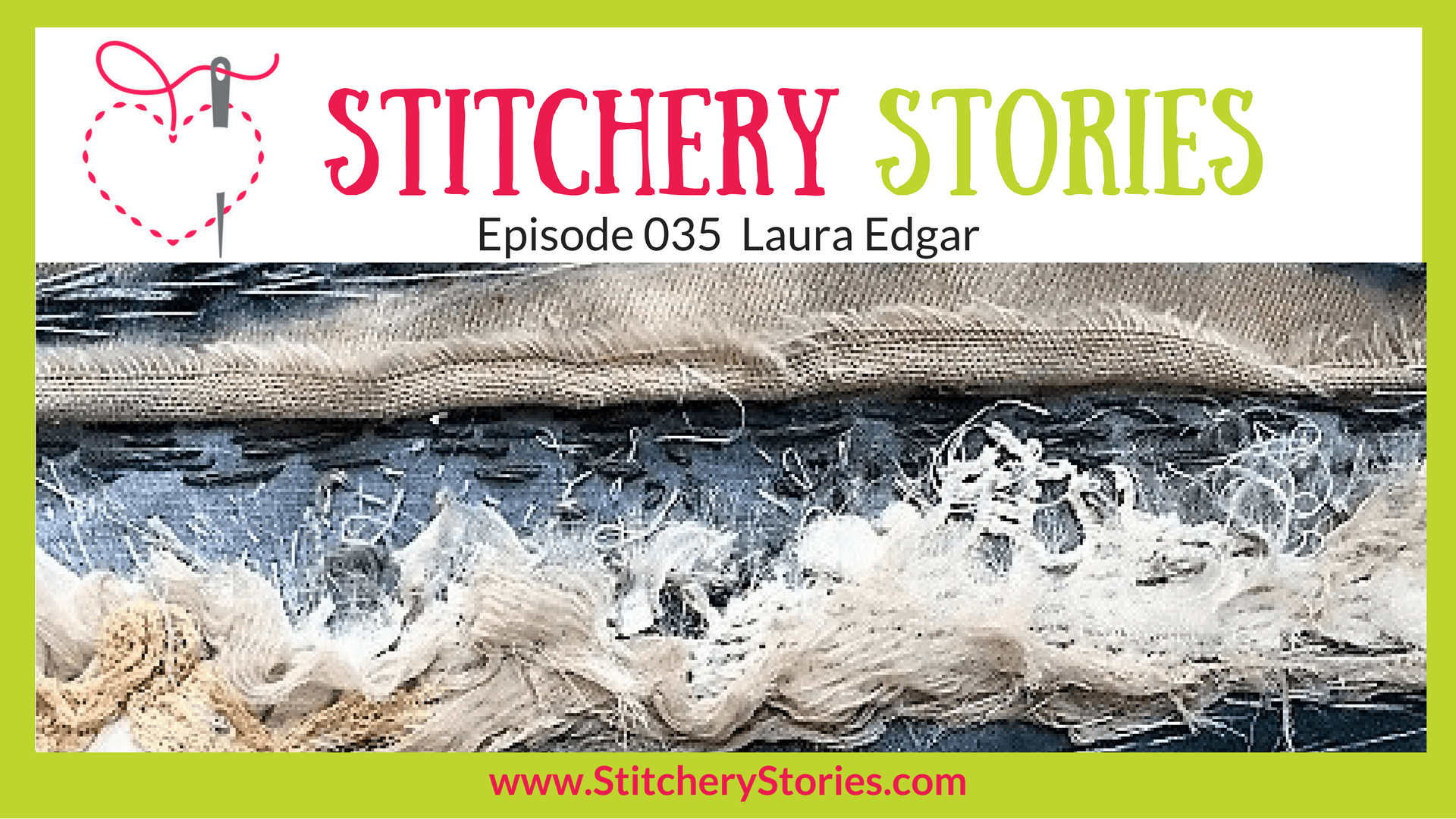 Laura Edgar Stitchery Stories Textile Art Podcast Wide Art