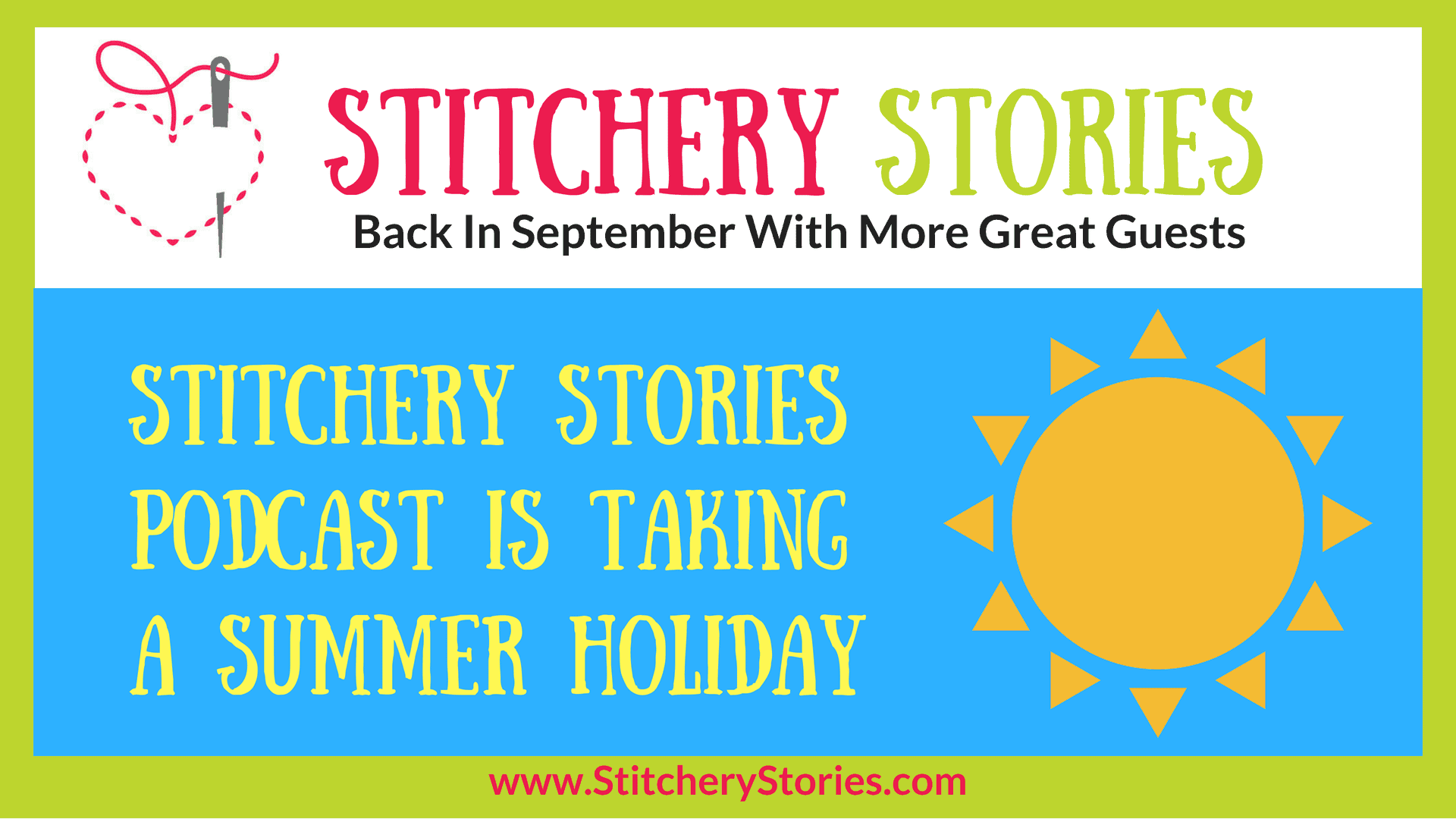 Stitchery Stories Textile Art Podcast is on summer holiday