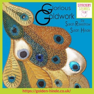 Glorious Goldwork book cover Sarah Rakestraw Stitchery Stories Textile Art Podcast