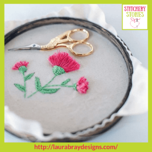 Thistle hand embroidery by Laura Bray Designs Stitchery Stories Embroidery Podcast Guest