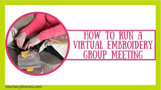how to run a virtual embroidery group meeting