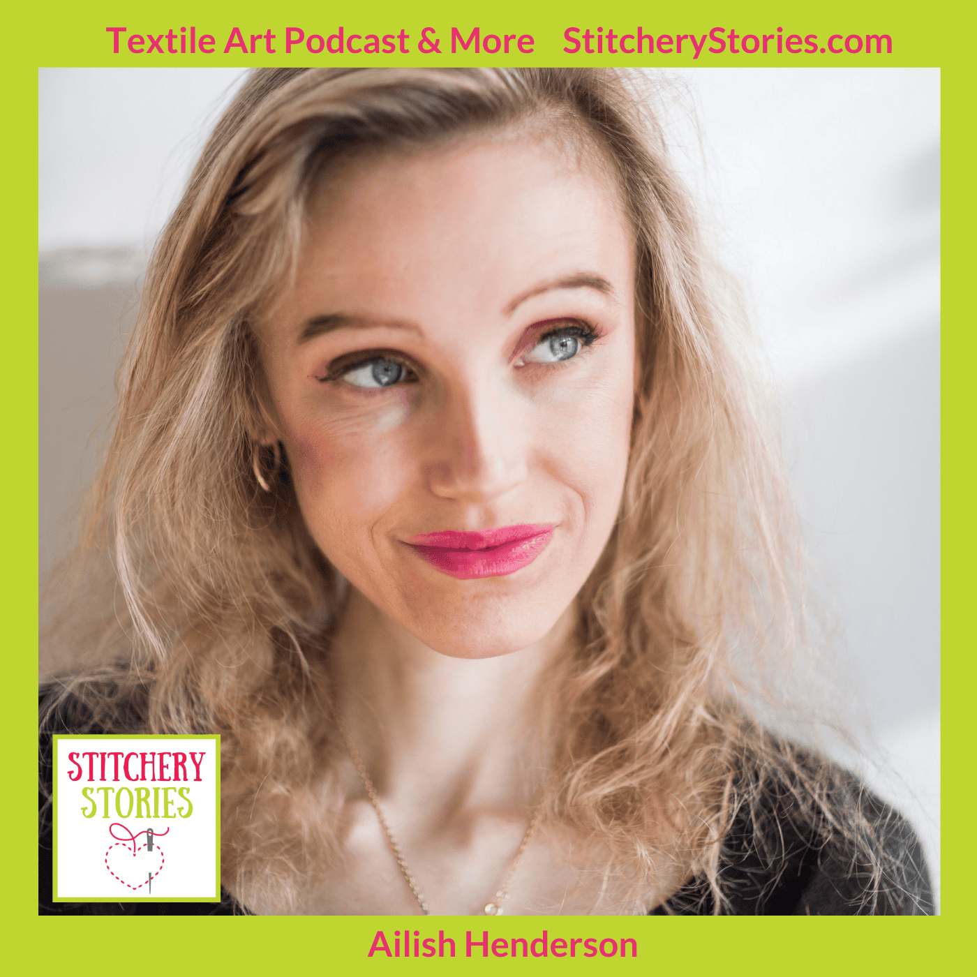 Ailish Henderson guest artist on Stitchery Stories textile art podcast